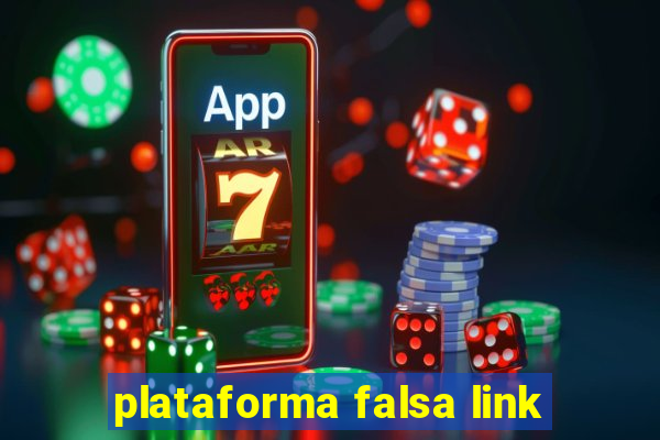 plataforma falsa link