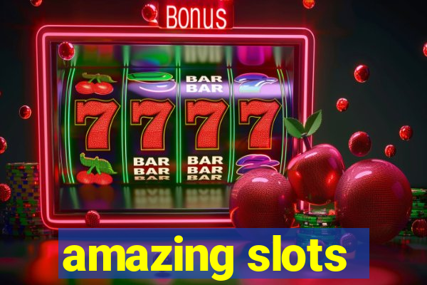 amazing slots