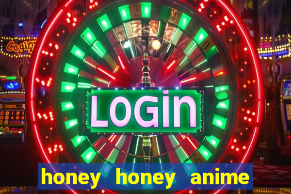 honey honey anime onde assistir