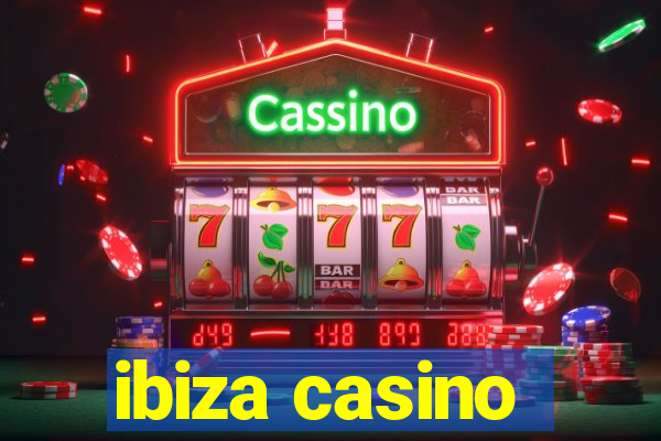 ibiza casino