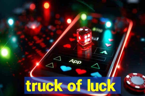 truck of luck