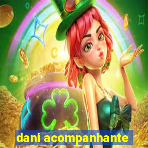 dani acompanhante