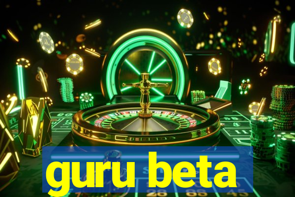 guru beta