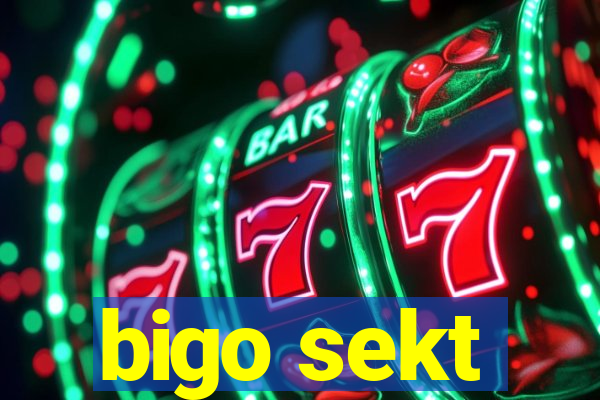 bigo sekt