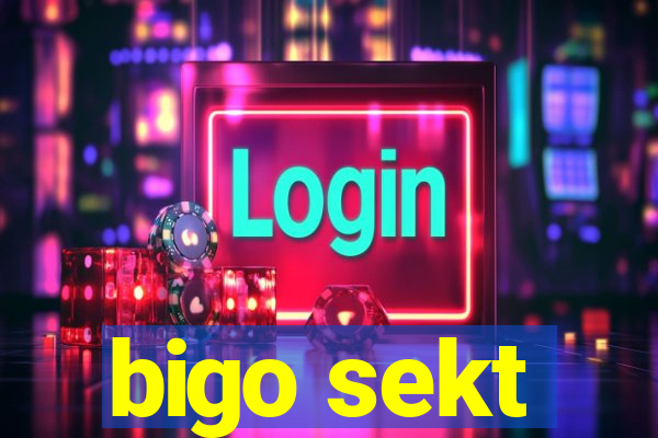 bigo sekt