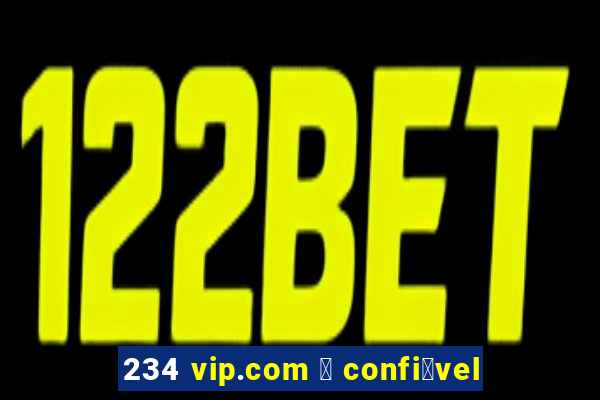 234 vip.com 茅 confi谩vel