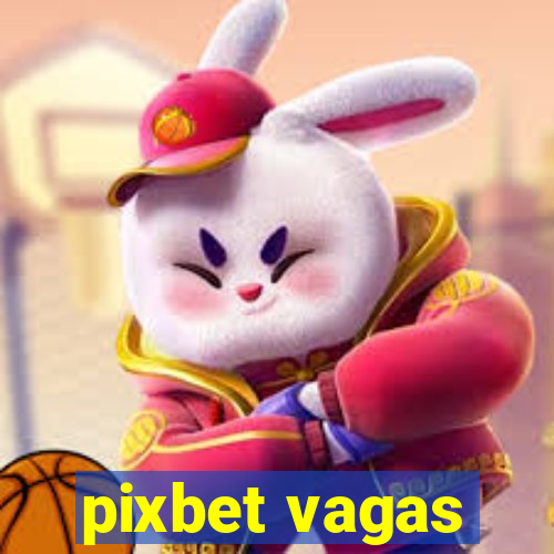 pixbet vagas