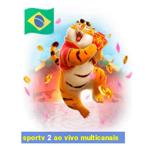 sportv 2 ao vivo multicanais