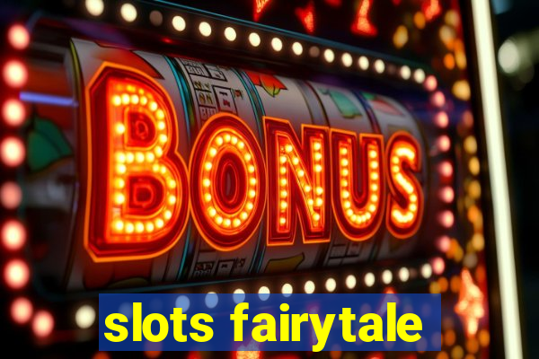 slots fairytale