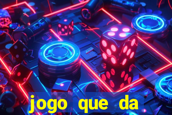 jogo que da dinheiro de verdade