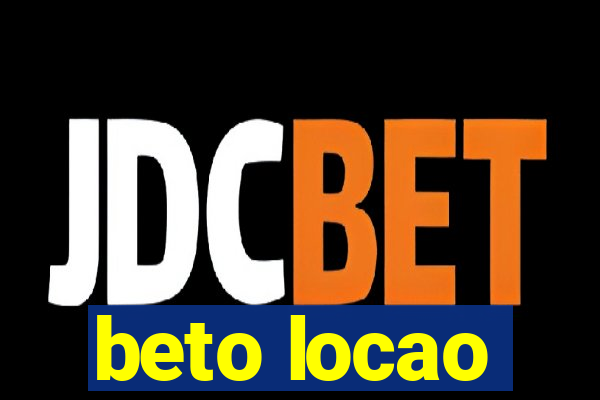 beto locao