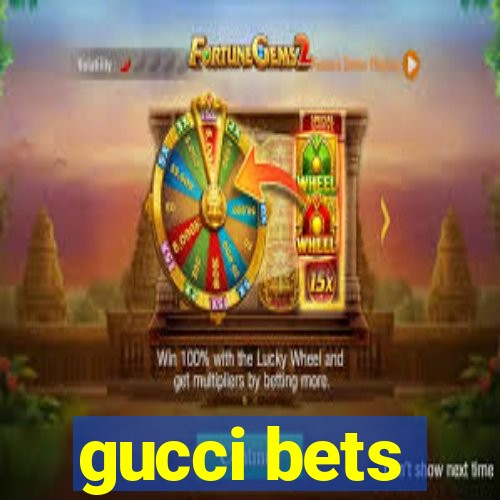 gucci bets