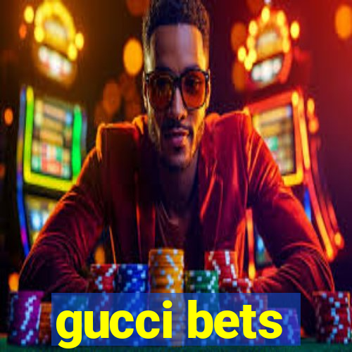 gucci bets