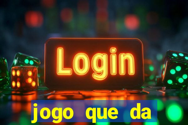 jogo que da dinheiro sem precisar depositar