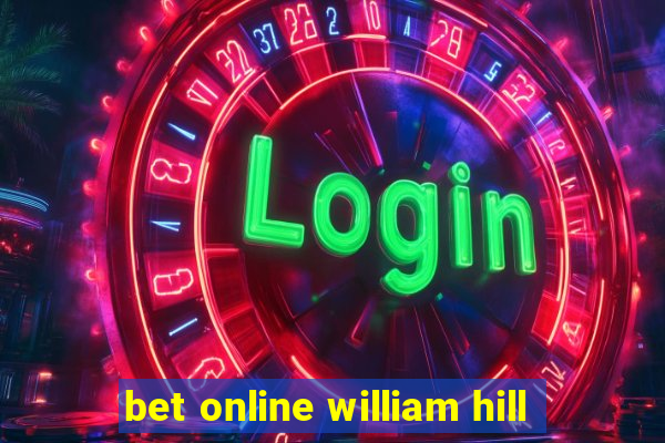 bet online william hill