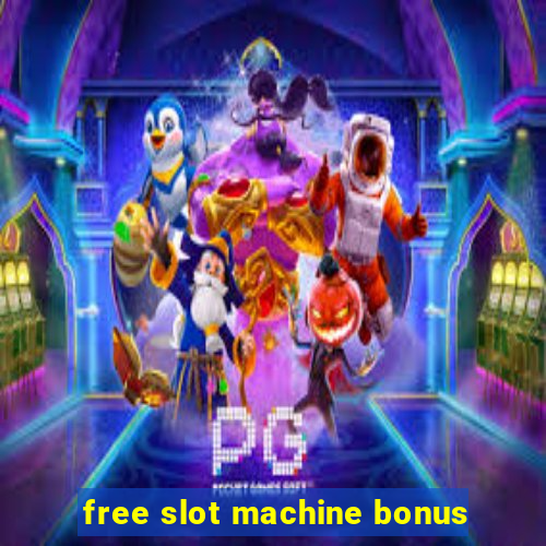 free slot machine bonus