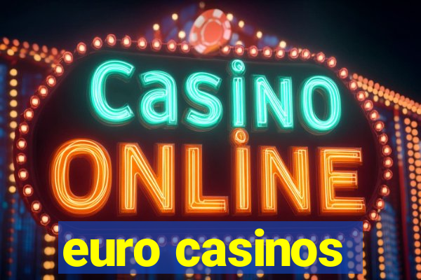 euro casinos