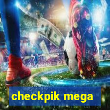 checkpik mega