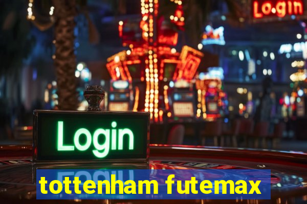 tottenham futemax