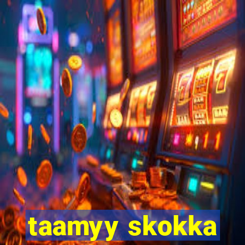 taamyy skokka