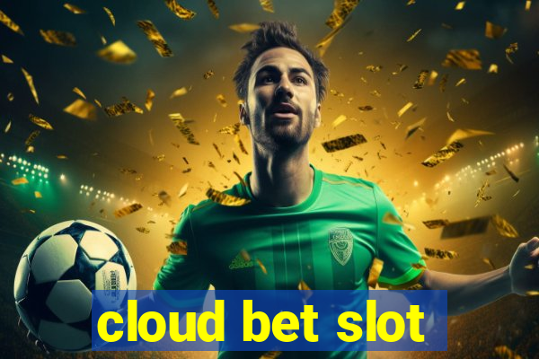 cloud bet slot