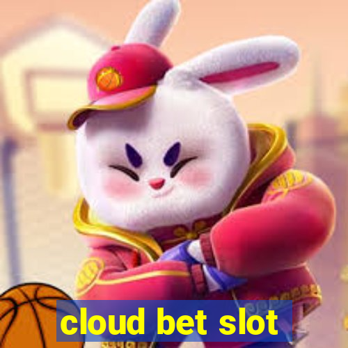 cloud bet slot