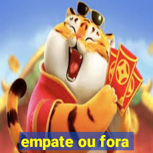 empate ou fora