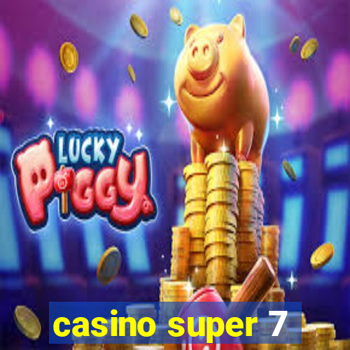 casino super 7