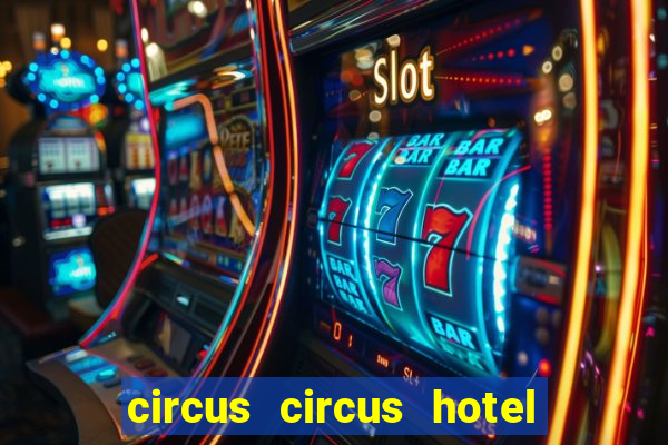 circus circus hotel & casino