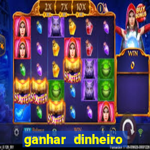 ganhar dinheiro jogo online