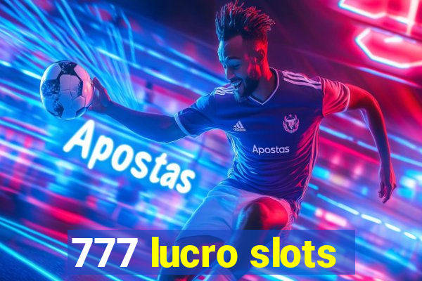 777 lucro slots