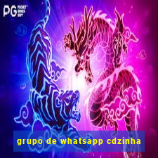 grupo de whatsapp cdzinha