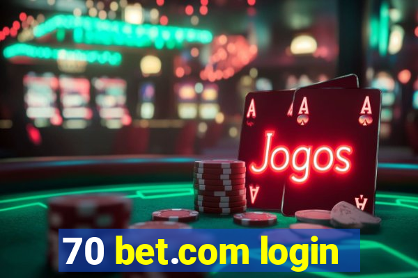 70 bet.com login