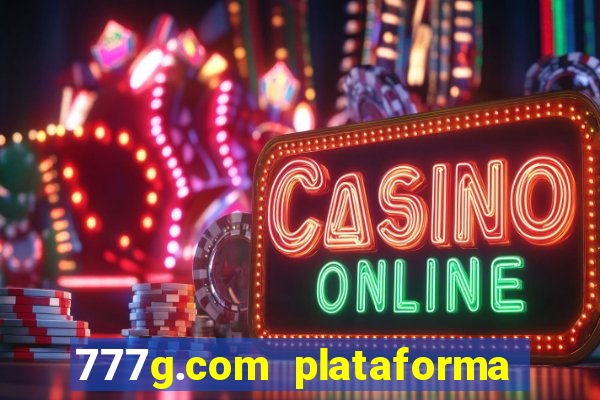 777g.com plataforma de jogos