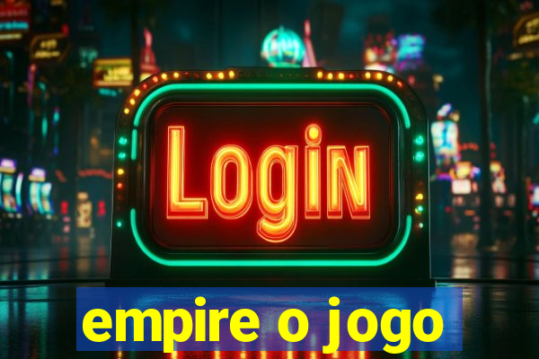 empire o jogo