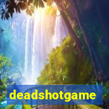 deadshotgame