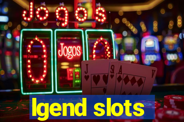 lgend slots