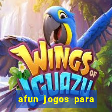 afun jogos para ganhar dinheiro