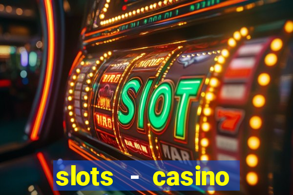 slots - casino slot machines