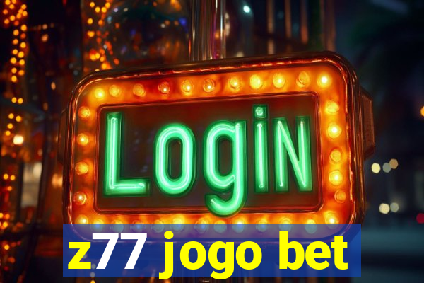 z77 jogo bet