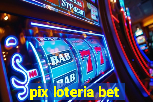 pix loteria bet