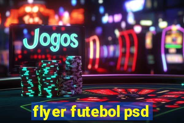 flyer futebol psd