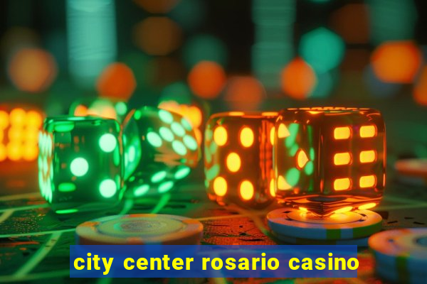 city center rosario casino