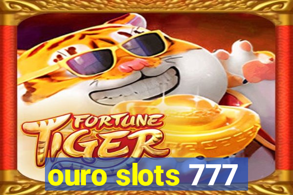 ouro slots 777