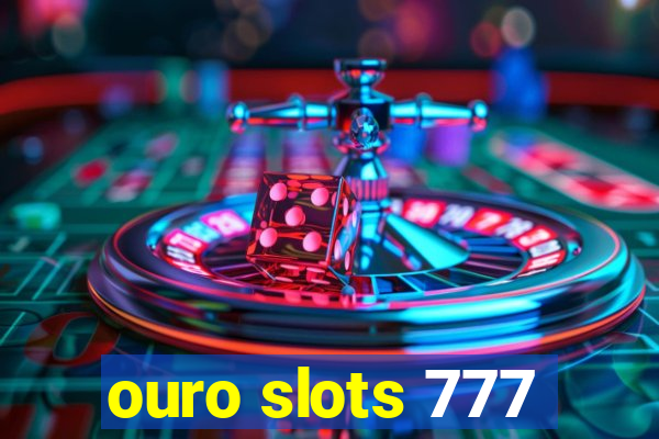 ouro slots 777