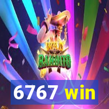 6767 win