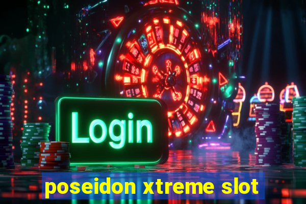 poseidon xtreme slot