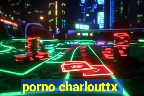 porno charlouttx