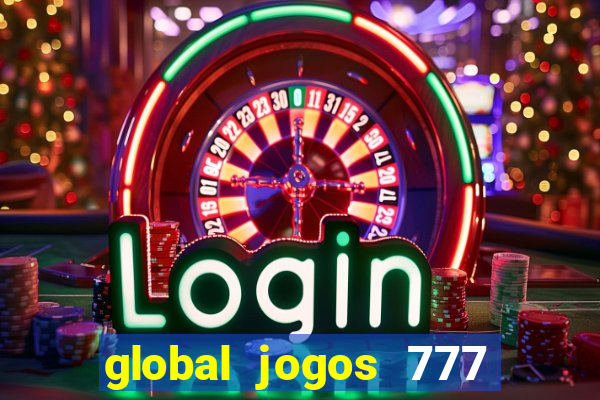 global jogos 777 é confiável