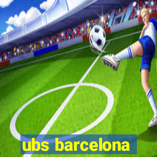 ubs barcelona